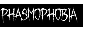 Phasmophobia